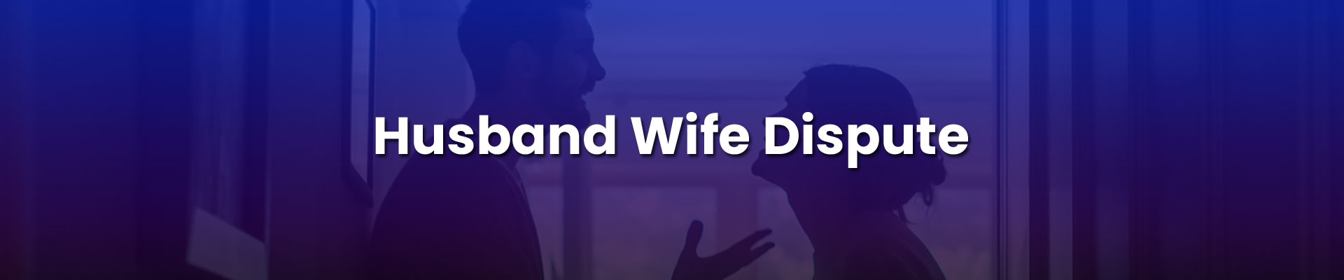 Husband Wife Dispute Husband Wife Dispute
