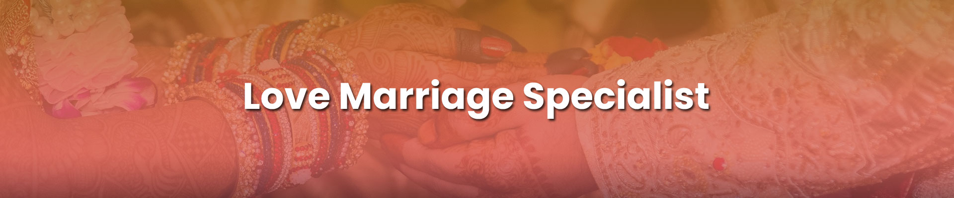 Love Marriage Specialist Love Marriage Specialist